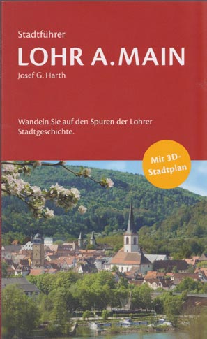 Josef G. Harth: „Stadtführer Lohr a. Main“